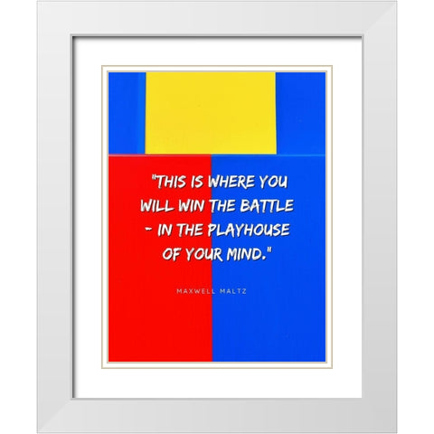 Maxwell Maltz Quote: Playhouse of Your Mind White Modern Wood Framed Art Print with Double Matting by ArtsyQuotes