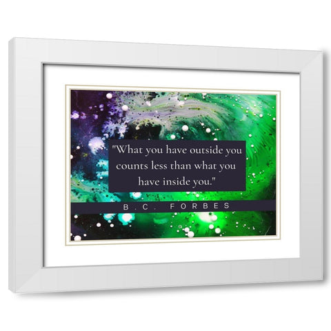 B.C.Forbes Quote: Inside You White Modern Wood Framed Art Print with Double Matting by ArtsyQuotes