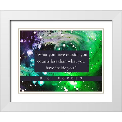 B.C.Forbes Quote: Inside You White Modern Wood Framed Art Print with Double Matting by ArtsyQuotes