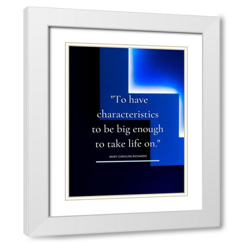 Mary Caroline Richards Quote: Take Life On White Modern Wood Framed Art Print with Double Matting by ArtsyQuotes