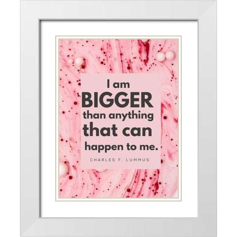 Charles F. Lummus Quote: I am Bigger White Modern Wood Framed Art Print with Double Matting by ArtsyQuotes
