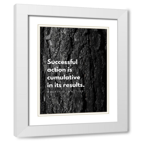 Wallace D. Wattles Quote: Successful Action White Modern Wood Framed Art Print with Double Matting by ArtsyQuotes