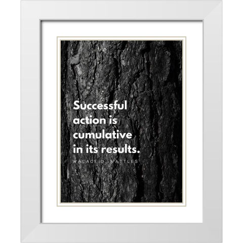 Wallace D. Wattles Quote: Successful Action White Modern Wood Framed Art Print with Double Matting by ArtsyQuotes