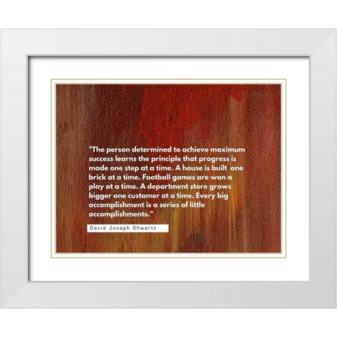 David Joseph Shwartz Quote: Achieve Maximum Success White Modern Wood Framed Art Print with Double Matting by ArtsyQuotes