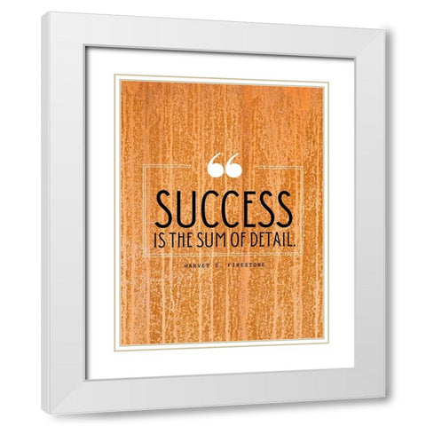 Harvey S. Firestone Quote: Success White Modern Wood Framed Art Print with Double Matting by ArtsyQuotes