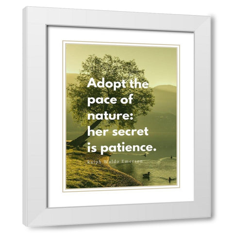 Ralph Waldo Emerson Quote: Adopt the Pace White Modern Wood Framed Art Print with Double Matting by ArtsyQuotes