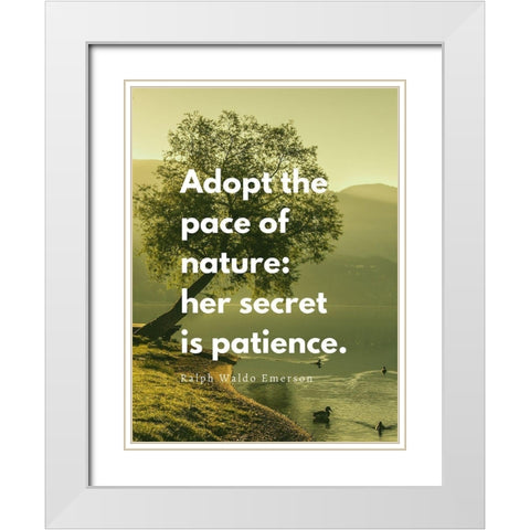 Ralph Waldo Emerson Quote: Adopt the Pace White Modern Wood Framed Art Print with Double Matting by ArtsyQuotes