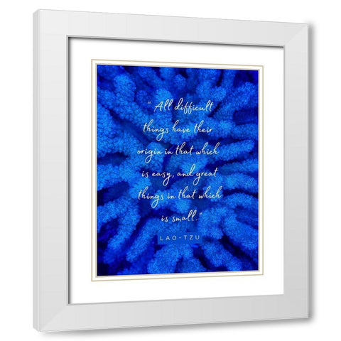 Lao-Tzu Quote: Difficult Things White Modern Wood Framed Art Print with Double Matting by ArtsyQuotes