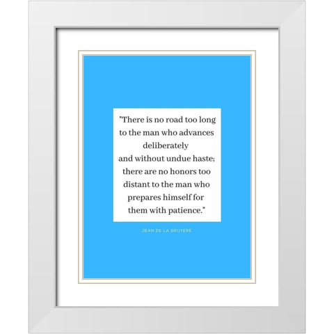 Jean De La Bruyere Quote: There are No Honors White Modern Wood Framed Art Print with Double Matting by ArtsyQuotes