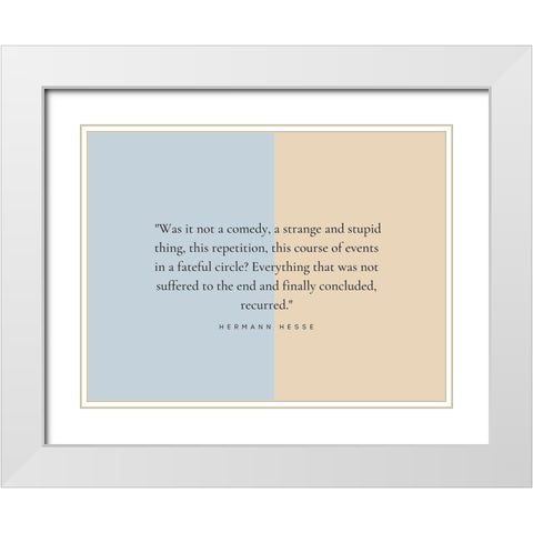 Hermann Hesse Quote: Strange and Stupid White Modern Wood Framed Art Print with Double Matting by ArtsyQuotes