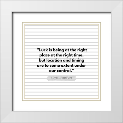 Natasha Josefowitz Quote: Under Our Control White Modern Wood Framed Art Print with Double Matting by ArtsyQuotes