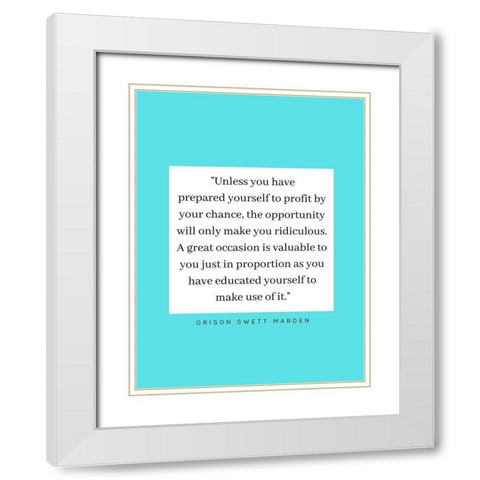 Orison Swett Marden Quote: Profit White Modern Wood Framed Art Print with Double Matting by ArtsyQuotes