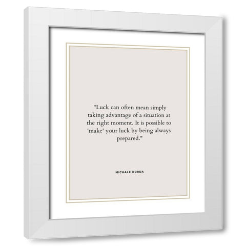 Michale Korda Quote: Taking Advantage White Modern Wood Framed Art Print with Double Matting by ArtsyQuotes