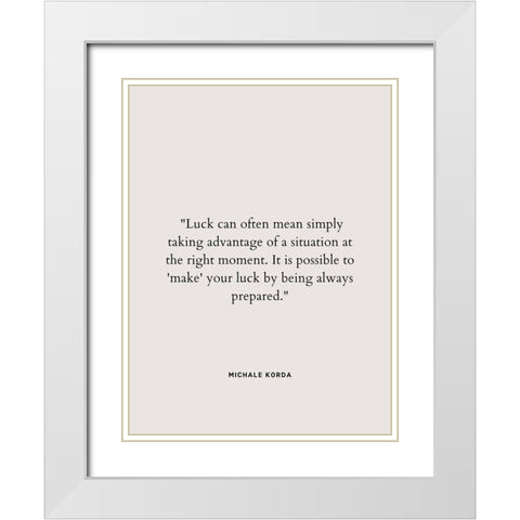 Michale Korda Quote: Taking Advantage White Modern Wood Framed Art Print with Double Matting by ArtsyQuotes