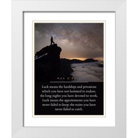 Max ORell Quote: Luck means White Modern Wood Framed Art Print with Double Matting by ArtsyQuotes