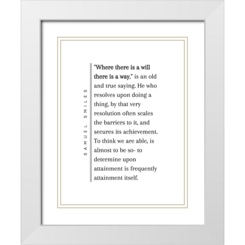 Samuel Smiles Quote: There is a Way White Modern Wood Framed Art Print with Double Matting by ArtsyQuotes