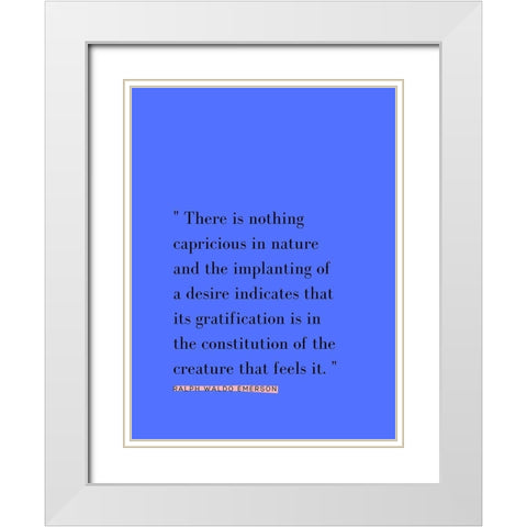 Ralph Waldo Emerson Quote: Implanting of a Desire White Modern Wood Framed Art Print with Double Matting by ArtsyQuotes