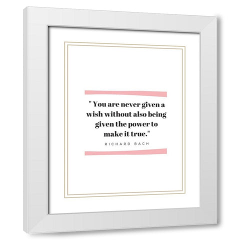 Richard Bach Quote: Given the Power White Modern Wood Framed Art Print with Double Matting by ArtsyQuotes