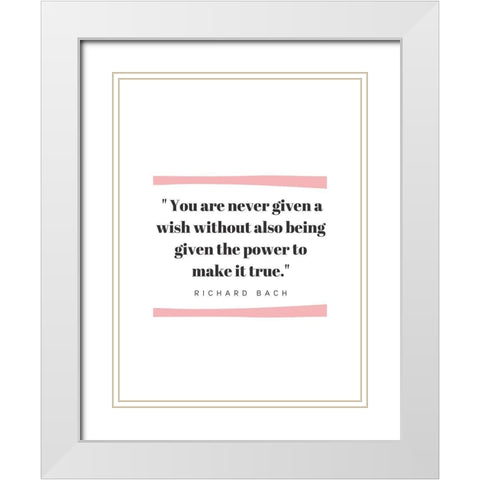 Richard Bach Quote: Given the Power White Modern Wood Framed Art Print with Double Matting by ArtsyQuotes