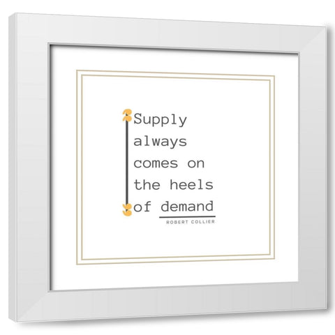 Robert Collier Quote: Demand White Modern Wood Framed Art Print with Double Matting by ArtsyQuotes