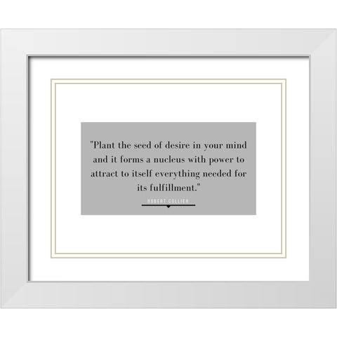 Robert Collier Quote: Desire in Your Mind White Modern Wood Framed Art Print with Double Matting by ArtsyQuotes