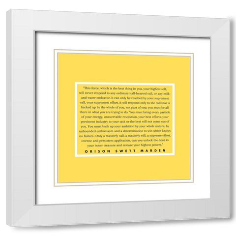 Orison Swett Marden Quote: This Force White Modern Wood Framed Art Print with Double Matting by ArtsyQuotes