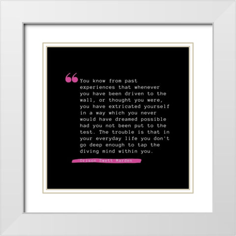 Orison Swett Marden Quote: Past Experiences White Modern Wood Framed Art Print with Double Matting by ArtsyQuotes