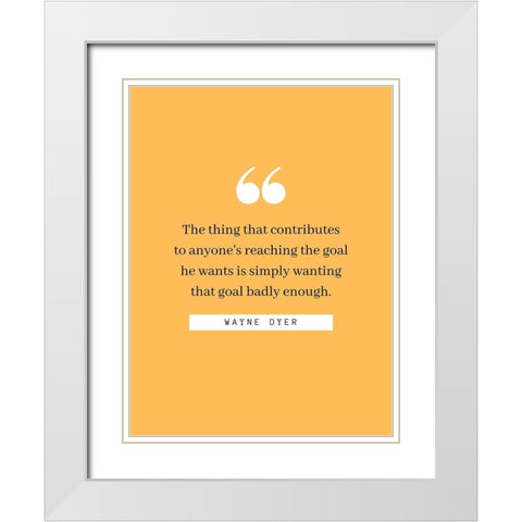 Charles E. Wilson Quote: Reaching the Goal White Modern Wood Framed Art Print with Double Matting by ArtsyQuotes