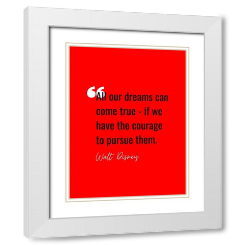 Walt Disney Quote: All of Our Dreams White Modern Wood Framed Art Print with Double Matting by ArtsyQuotes