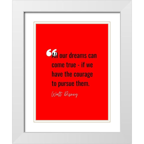 Walt Disney Quote: All of Our Dreams White Modern Wood Framed Art Print with Double Matting by ArtsyQuotes