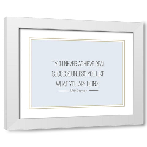 Dale Carnegie Quote: Real Success White Modern Wood Framed Art Print with Double Matting by ArtsyQuotes