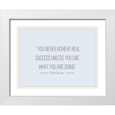 Dale Carnegie Quote: Real Success White Modern Wood Framed Art Print with Double Matting by ArtsyQuotes