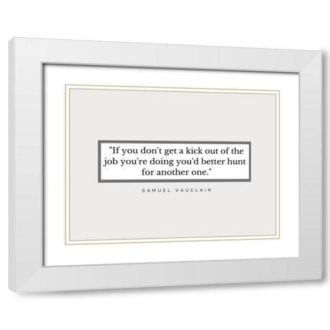 Samuel Vauclain Quote: Better Hunt White Modern Wood Framed Art Print with Double Matting by ArtsyQuotes