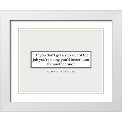 Samuel Vauclain Quote: Better Hunt White Modern Wood Framed Art Print with Double Matting by ArtsyQuotes