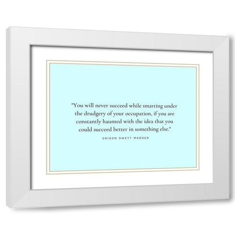 Orison Swett Marden Quote: Constantly Haunted White Modern Wood Framed Art Print with Double Matting by ArtsyQuotes