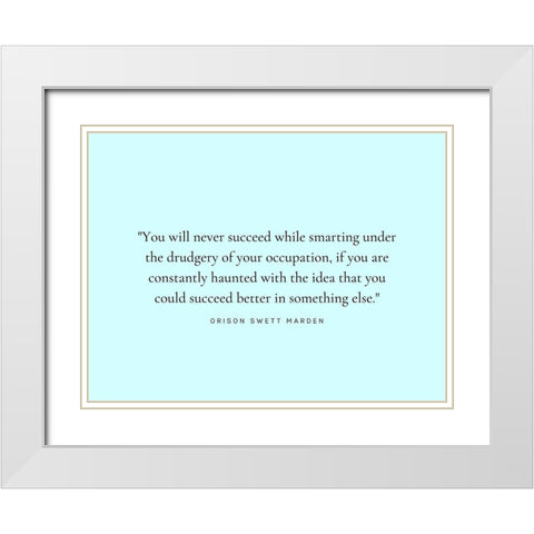 Orison Swett Marden Quote: Constantly Haunted White Modern Wood Framed Art Print with Double Matting by ArtsyQuotes