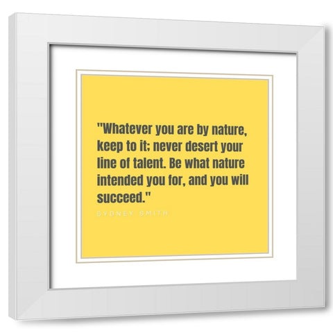 Sydney Smith Quote: Keep to It White Modern Wood Framed Art Print with Double Matting by ArtsyQuotes