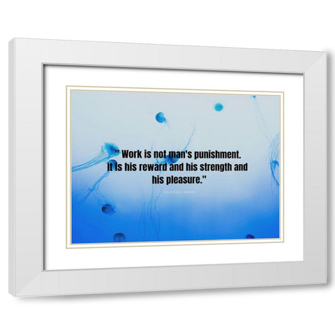 George Sand Quote: Mans Punishment White Modern Wood Framed Art Print with Double Matting by ArtsyQuotes