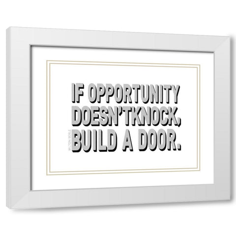Milton Berle Quote: Build a Door White Modern Wood Framed Art Print with Double Matting by ArtsyQuotes