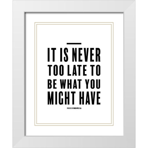 George Eliot Quote: Never Too Late White Modern Wood Framed Art Print with Double Matting by ArtsyQuotes