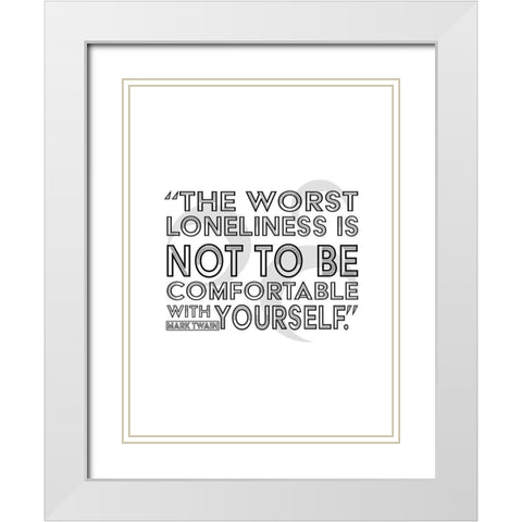 Mark Twain Quote: Comfortable with Yourself White Modern Wood Framed Art Print with Double Matting by ArtsyQuotes