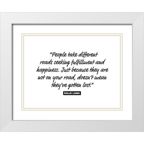 Dalai Lama Quote: Fulfillment and Happiness White Modern Wood Framed Art Print with Double Matting by ArtsyQuotes