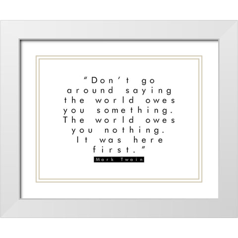 Mark Twain Quote: It Was Here First White Modern Wood Framed Art Print with Double Matting by ArtsyQuotes
