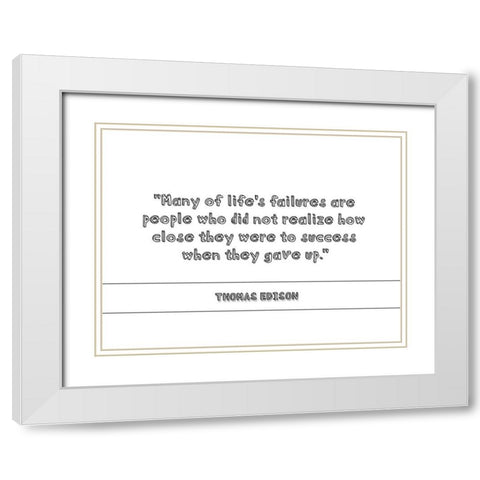 Thomas Edison Quote: They Gave Up White Modern Wood Framed Art Print with Double Matting by ArtsyQuotes
