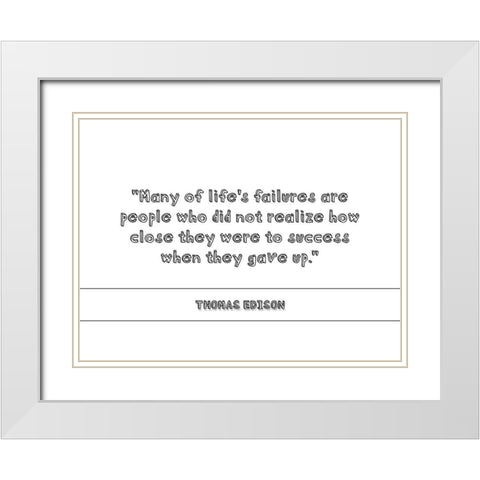 Thomas Edison Quote: They Gave Up White Modern Wood Framed Art Print with Double Matting by ArtsyQuotes