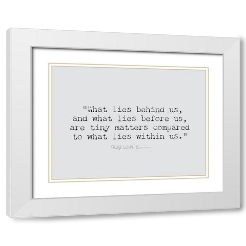 Ralph Waldo Emerson Quote: Lies Within Us White Modern Wood Framed Art Print with Double Matting by ArtsyQuotes