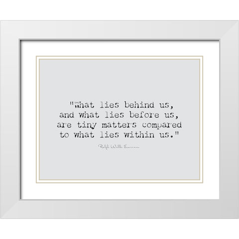 Ralph Waldo Emerson Quote: Lies Within Us White Modern Wood Framed Art Print with Double Matting by ArtsyQuotes