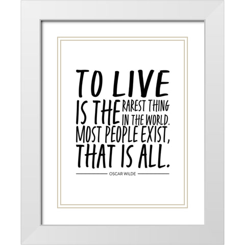 Oscar Wilde Quote: Most People Exist White Modern Wood Framed Art Print with Double Matting by ArtsyQuotes