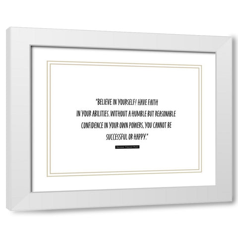 Norman Vincent Peale Quote: Believe in Yourself White Modern Wood Framed Art Print with Double Matting by ArtsyQuotes