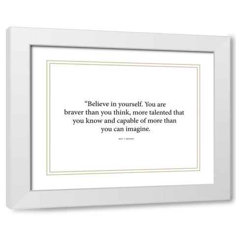 Roy T. Bennett Quote: Believe in Yourself White Modern Wood Framed Art Print with Double Matting by ArtsyQuotes